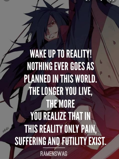 Madara Quote, Wake Up To Reality, Madara Uchiha, Wake Up, I Hope, Quotes, Anime