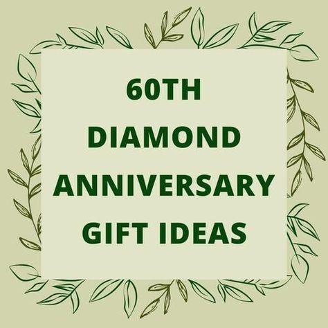 60 Year Anniversary Gifts, 60 Year Wedding Anniversary Gift Ideas, 60 Wedding Anniversary Gifts, 60 Anniversary Gift Ideas, 60 Th Wedding Anniversary Ideas, 60 Wedding Anniversary Ideas, 60th Wedding Anniversary Quotes, 60th Wedding Anniversary Party Ideas, 60th Wedding Anniversary Gift Ideas