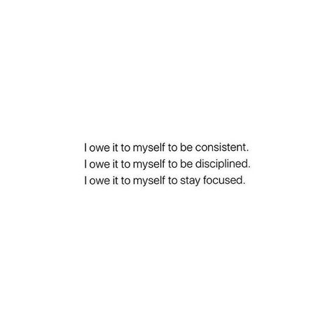 NUDE APPAREL on Instagram: “I owe it to myself to be consistent. I owe it to myself to be disciplined. I owe it to myself to stay focused. Now say it again. I owe…” Focusing On Self Quotes, Focus On Improving Yourself Quotes, Improve Myself Quotes, Working On Myself Aesthetic Pictures, I Need To Focus On Myself, Focused On Myself Quotes, Getting Back To Myself Quotes, I Owe It To Myself Quotes, Focusing On Yourself Aesthetic Pictures