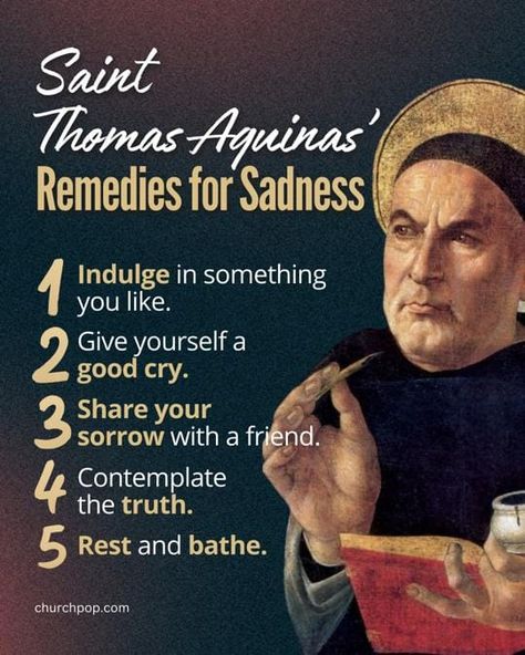 5 Remedies to Overcome Sadness, According to Saint Thomas Aquinas St Thomas Aquinas Prayer, Thomas Aquinas Quotes, St Thomas Aquinas, Mere Christianity, Saint Thomas Aquinas, Saint Thomas, Existence Of God, Saint Quotes Catholic, Thomas Aquinas