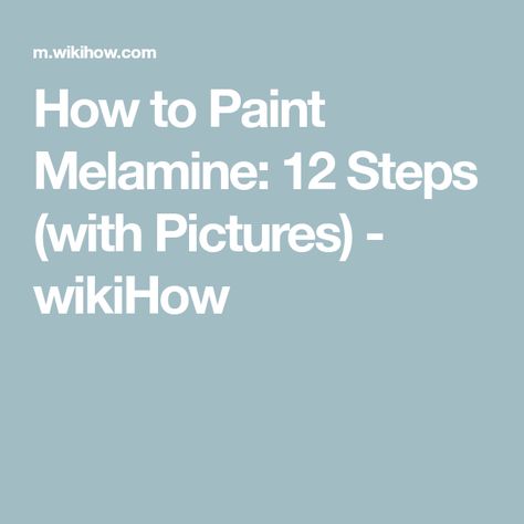 How to Paint Melamine: 12 Steps (with Pictures) - wikiHow Painting Melamine Furniture, How To Paint Melamine Cabinets, Paint Melamine Cabinets, Painting Melamine, Kitchen Cabinets Before And After, Melamine Cabinets, Cleaning Diy, Cabinet Makeover, Furniture Paint