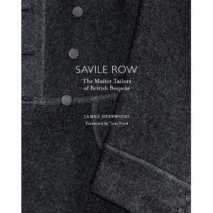 Savile Row: The Master Tailors of British Bespoke Saville Row, Master Tailor, Bespoke Clothing, Mayfair London, Well Dressed Man, Bespoke Tailoring, The Count, Sewing Book, Savile Row