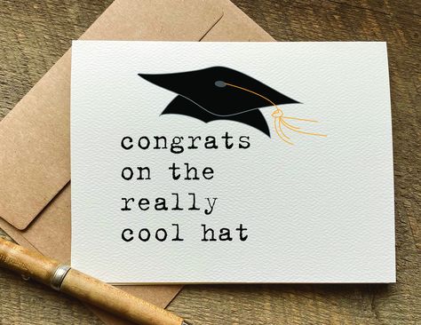 congrats on the really cool hat / funny graduation card / congratulations card / PHD / high school grad / funny grad card / graduation card Graduation Card Funny, Funny Graduation Cards, Cool Hat, Grad Cards, Congrats Card, Graduation Funny, Retirement Cards, Graduation Card, Graduation Gifts For Her