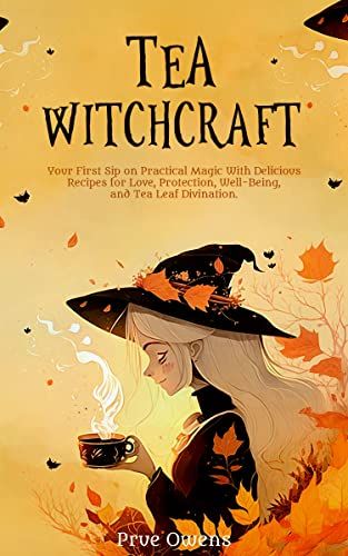 Amazon.com: Tea Witchcraft: Your First Sip on Practical Magic With Delicious Recipes for Love, Protection, Well-Being, and Tea Leaf Divination. eBook : Owens, Prue: Books Tea Witchcraft, Practical Magic Book, Tea Leaf Reading, Midnight Margaritas, Witch Apothecary, Tea Magic, Magical Books, Witchcraft Books, Winter Reads