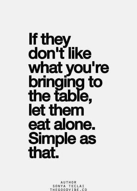 let them eat alone Sunday Inspiration, Inspirational Quotes Pictures, Quotable Quotes, Note To Self, True Words, The Table, The Words, Great Quotes, Picture Quotes