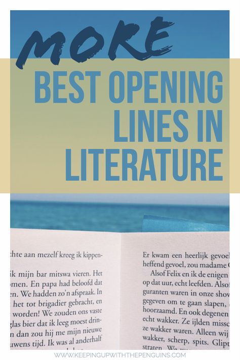 This time last year, Keeping Up With The Penguins launched with a best-of list: the best opening lines in literature. It was an auspicious start, and it seems so long ago now! So, to celebrate KUWTP's first anniversary, I'm going back to the beginning and bringing you another list: more of the best opening lines in literature.