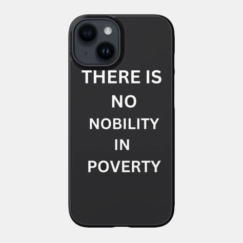 There Is No Nobility in Poverty iPhone Case There Is No Nobility in Poverty If you state otherwise, you´re wearing the perfect T-shirt for someone who’s not shy about making a bold statement about themselves and who wants to show others that they know what they are talking about. With its eye-catching statement, your surroundings will instantly draw the gaze and curiosity of those around you. Perfect for a day at the beach or out on the town Cases Aesthetic, Digital Ink, Day At The Beach, Phone Case Design, At The Beach, Iphone Case, The Beach, Phone Case, Iphone Cases