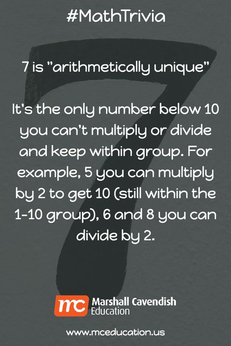 7 is "arithmetically unique" #MathTrivia #MathFacts #MathPractice #Math #Teachers #Principals #Schools #School #EdChat #Trivia  It's the only number below 10 you can't multiply or divide and keep within group. For example, 5 you can multiply by 2 to get 10 (still within the 1-10 group), 6 and 8 you can divide by 2. Math Trivia, Math Wizard, Multiply By 2, Math Comics, Maths Activity, Math Puns, Math Quotes, Math Notes, Math Jokes