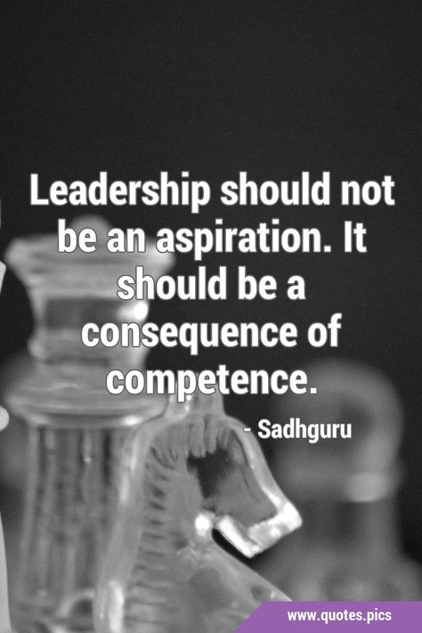 Leadership should not be an aspiration. It should be a consequence of competence. #Leadership #Competence Competent Quotes, Competence Quotes, Feeling Low, Yoga Stretching, Quotes Pics, Random Quotes, A Quote, Wisdom Quotes, Stretching