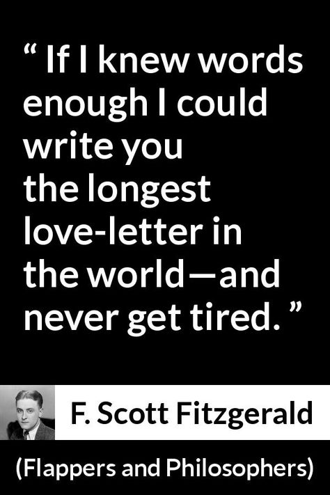 Longest Love Letter, Fitzgerald Quotes Love, F Scott Fitzgerald Quotes Love, Austen Quotes, Quote About Love, Writing Prompts Poetry, Garden Of Words, Fitzgerald Quotes, Jane Austen Quotes