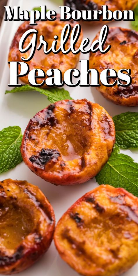 Bourbon Glazed Peaches, Grilled Peach Dessert, Bourbon Peaches, Bbq Deserts, Peaches Grilled, Fruit Truck, Grilled Fruit Recipes, Grilled Peaches Recipe, Traeger Cooking