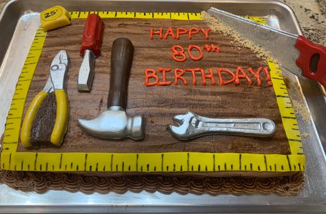 Handyman Birthday Cake, Construction Theme Sheet Cake, 80th Birthday Sheet Cake, Tool Birthday Cake, Tools Birthday Cake, Birthday Cake Construction, Handyman Cake, 50th Birthday Husband, Tools Birthday Party