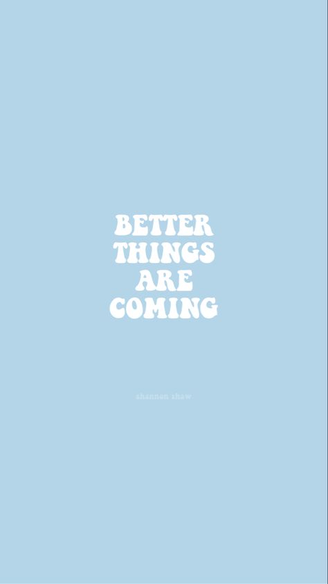 Posetive Sentence Wallpaper, Meaningful Phone Wallpaper, You Got This Wallpaper Phone, Better Things Are Coming Wallpaper, Phone Backgrounds Inspirational, Motivation Phone Wallpaper, Quotes Font, Better Things Are Coming, Coworker Quotes