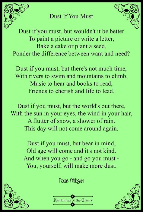 Dust if you must, but wouldn't it be better To paint a picture or write a letter ... #dust #poetry #poem Dust If You Must Poem, Dust If You Must, Childrens Poetry, Inspirational Words Of Wisdom, Poetry Poem, Memories Quotes, Poetry Words, Poem Quotes, Meaningful Quotes