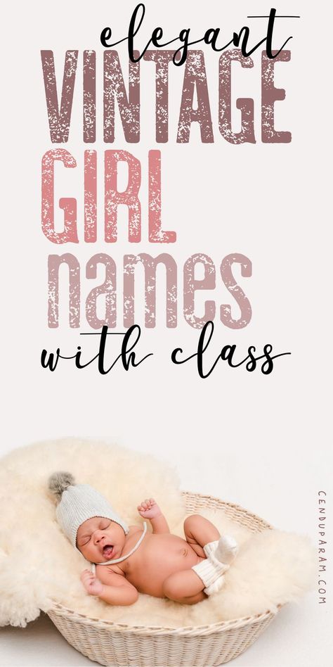 1950s Girl Names, Classic Southern Girl Names, Hipster Girl Names, Old English Baby Names, Old Woman Names, Victorian Names Girl, Unique Southern Girl Names, Classy Baby Names