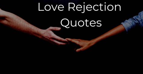 Rejection and breakup in love may be one of life's most challenging and emotional events. Whatever the cause of the breakup, a relationship breakdown and rejection may flip your entire life upside down and unleash unpleasant and disturbing feelings. So, today in this article, we will see some of the best Love Rejection Quotes. Even when a relationship is no longer healthy, a divorce or breakup may be excruciatingly #breakupquotes #loverejection #loverejectionquotes #sadloverejection Rejection In Relationship, Dating Rejection Quotes, Quotes About Rejection, Rejection Quotes Relationship, Quotes On Rejection Relationships, Quotes On Rejection, Rejection Quotes, Love Breakup Quotes, Relationship Breakdown