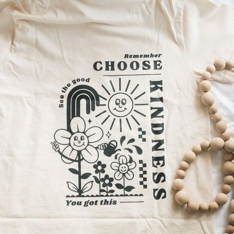 Choose Kindness T-shirt - Leah Carolyn Designs Good Vibes Shirt, Trending Graphic Tees, Kindness Tshirts, Choose Kindness, Positive Messages, Be Kind To Yourself, Laid Back Style, Be Kind, Good Vibes