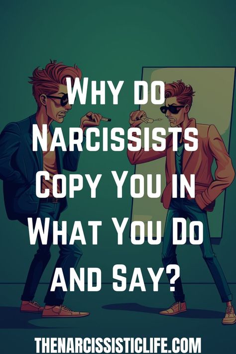 Why do Narcissists Copy You in What You Do and Say? Do Narcissists Ever Change, Mimicking People, Narsisstic Behavior, Need For Validation, What Causes Narcissism, What Is Narcissism, Narcissism Quotes, Narcissism Relationships, Narcissistic Personality