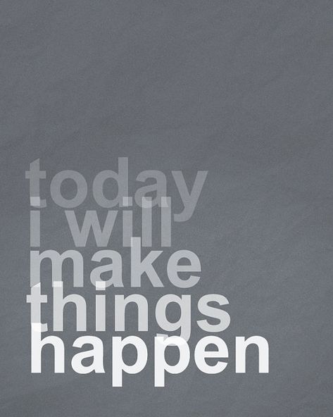 . Monday Morning Quotes, Make Things Happen, Monday Quotes, Things Happen, Make Things, More Than Words, Quotable Quotes, Make It Happen, Monday Motivation