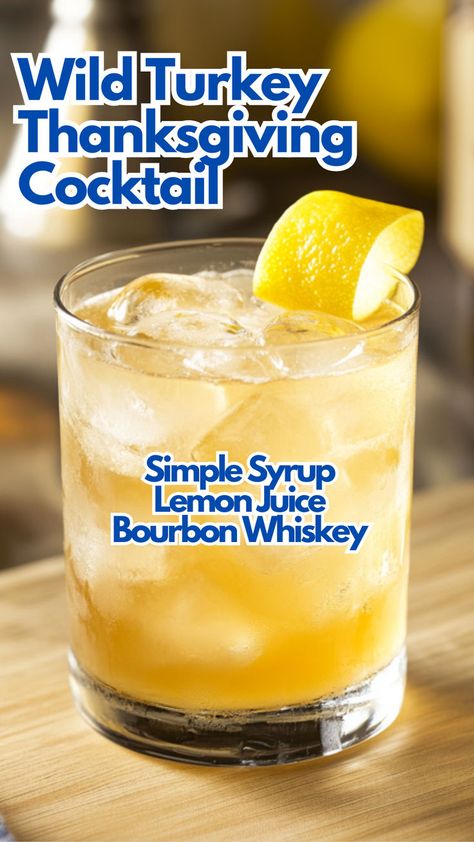 Wild Turkey Thanksgiving Cocktail Lemon Margarita, Bourbon Drink, Wild Turkey Bourbon, Thanksgiving Cocktail, Simple Syrup Cocktails, Adult Beverages Recipes, Cocktail Recipes Whiskey, Summer Sandwiches, Thanksgiving Cocktails