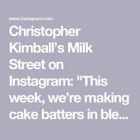 Christopher Kimball’s Milk Street on Instagram: "This week, we’re making cake batters in blenders! We first learned this technique, which is common in many parts of the world, from Mexican sweet corn cake, or panqué de elote. The blender is not only a convenience tool, allowing you to skip the stand mixer, but it also makes cake prettymuch impossible to screw up. No more creaming butter and sugar. Throw it in a blender, put it in a cake pan, you’re done. @cpkimball starts off the series with our all-purpose Yellow Blender Cake, a basic, customizable birthday cake that has the light texture of box mix but so much more flavor. Frost with vanilla, chocolate, or coffee buttercream, layer it with pastry cream and coat it with a chocolate glaze, or sandwich it with whipped cream and fruit jam—t Mexican Sweet Corn Cake, Mexican Sweet Corn, Sweet Corn Cake, Blender Cake, Sweet Corn Cakes, Corn Cake, Coffee Buttercream, Milk Street, Making Cake