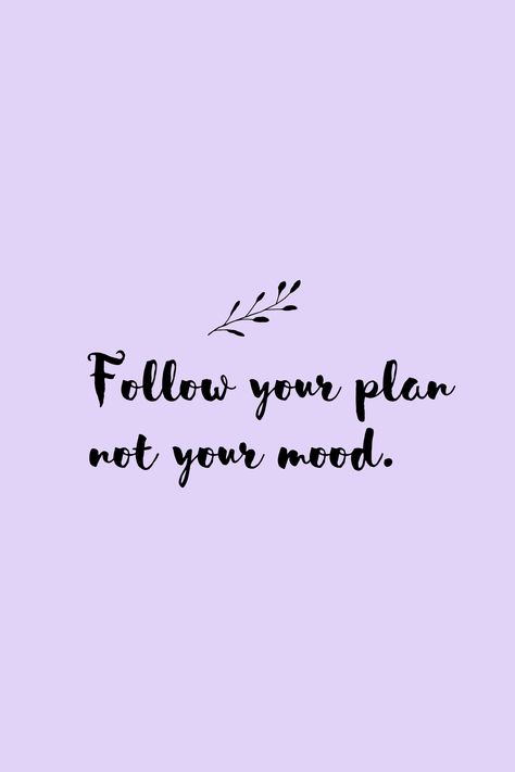 Stick to your plan girls ! Just do the little thing for yourself today . Never give up on your dream . #dailyquote #selfcare #girls #empowerment Stick To Your Plan Not Your Mood, Stick To The Plan Not Your Mood, Follow Your Plan Not Your Mood, Stick To The Plan, Mood Wallpaper, Feel Good Quotes, Follow You, You Gave Up, The Plan