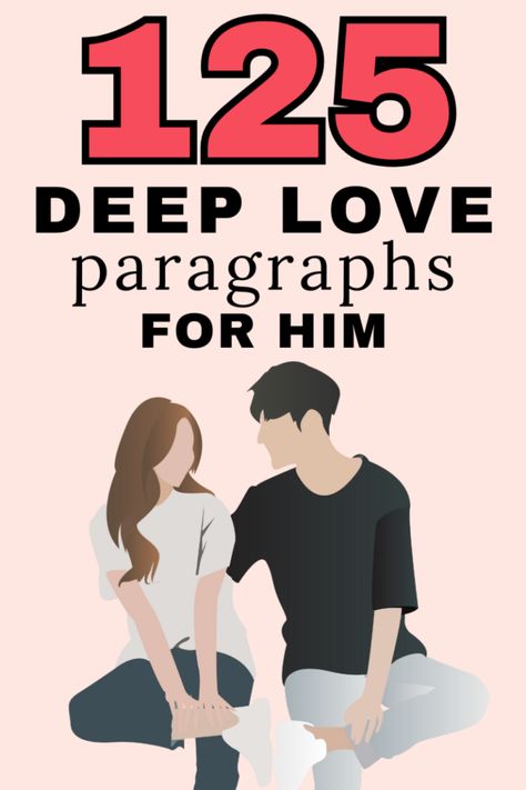 125 Deep Love Paragraphs for Him (Romantic) – livelovequote Sweet Paragraphs For Him, Long Messages For Him, Deep Love Paragraphs For Him, Long Love Paragraphs, Love Paragraphs For Her, Love Paragraphs, Romantic Texts For Her, Love Paragraphs For Him, Love Paragraph