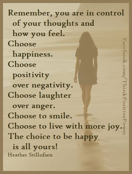 You Are Not Your Thoughts Quotes, Choose To Be Happy Quotes, Be Happy Quotes Positivity, Choose Happiness Quotes, Choose Positivity, Find Your Happiness, Create Your Own Sunshine, Heather Stillufsen, Choose Happiness