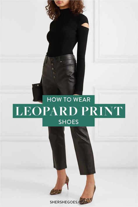 how-to-wear-leopard-print-shoes Style Leopard Shoes, How To Wear Leopard Print Shoes, High-waisted Leopard Print Pants For Fall, Chic Leopard Print Leather Boots, Leopard Shoes Outfit, Best Chelsea Boots, Cheetah Shoes, Best Loafers, Leopard Print Ankle Boots