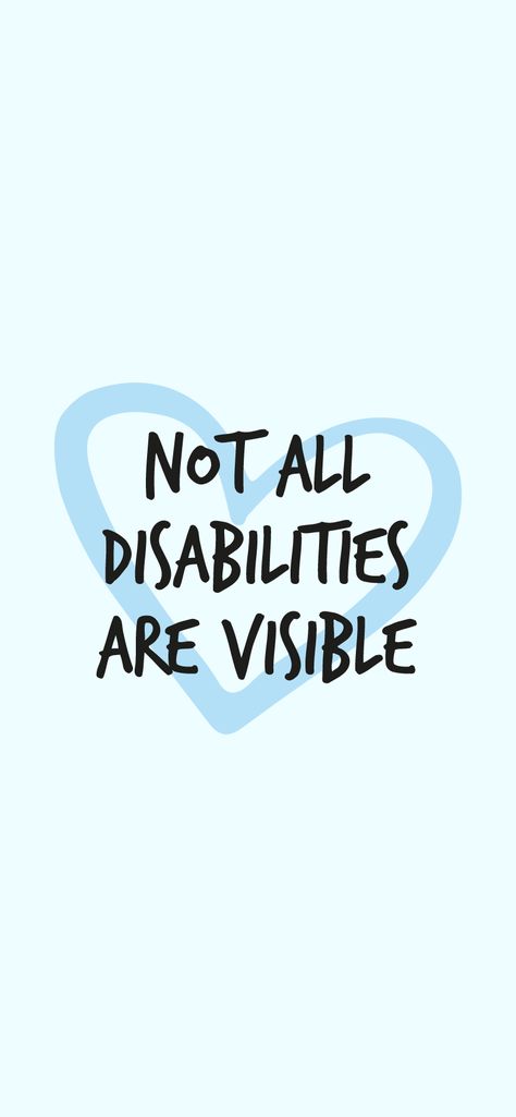 'Not All Disabilities Are Visible' Blue Wallpaper iPhone XR Invisible Illness #spoonie #invisibleillness Spoonie Wallpaper, Invisible Disabilities Quotes, Disabled Wallpaper, Invisible Wallpaper, Vestibular Disorder, Special Needs Quotes, Invisible Disabilities, Health Art, Blue Wallpaper Iphone