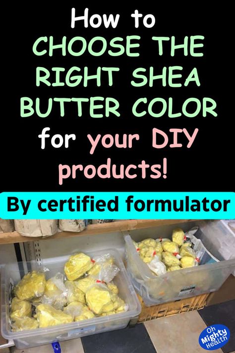 Storage containers filled with raw yellow shea butter blocks on store shelves, with text overlay "How to Choose the Right Shea Butter Color for your DIY products!" on black background with mint green and pink text, by certified formulator Shea Butter Diy, Diy Body Butter Recipes, Homemade Skincare, Diy Body Butter, Body Butters Recipe, Butter Extract, Natural Beauty Products, Raw Shea Butter, Unrefined Shea Butter