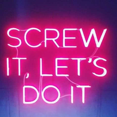 Neon Quotes, Neon Nights, Neon Aesthetic, Life Quotes Love, Neon Light Signs, Weekend Plans, Screw It, Lets Do It, Motivation Fitness