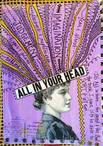 Julie Campbell, All In Your Head, Kunstjournal Inspiration, Art Journal Prompts, Collage Kunst, Collage Scrapbook, Art Journal Techniques, Printed Backgrounds, Mixed Media Art Journaling