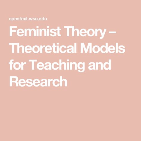 Feminist Theory – Theoretical Models for Teaching and Research What Is Feminism, Feminist Theory, Action Research, Human Resource Development, Critical Theory, Feminist Movement, Male Teacher, Gender Norms, Classroom Language