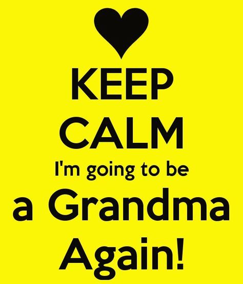 Another grandbaby on the way! Granny Quotes, Happy Grandma, Going To Be A Grandma, Mimi Love, Being A Grandma, Grandma Quotes, Calm Quotes, Keep Calm Quotes, British Government