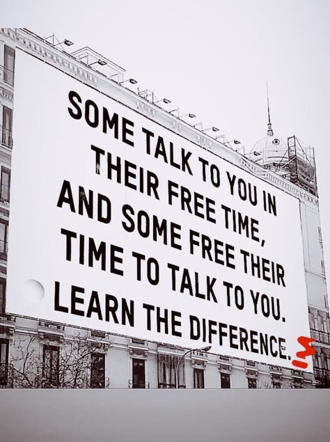 Some Talk To You In Their Free Time, And Some Free Their Time To Talk To You. Learn The Difference. Motivational Quotes About Life, Motivation Positive, Quotes About Life, Motivational Quotes For Life, Daily Motivational Quotes, Inspiring Quotes About Life, Free Time, Great Quotes, True Quotes