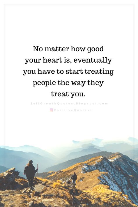 Quotes No matter how good your heart is, eventually you have to start treating people the way they treat you. Loving Multiple People Quotes, Excluding People Quotes, Treat Quotes, 2022 Quotes, Self Growth Quotes, Personal Wellness, Self Growth, Psychology Quotes, Night Messages