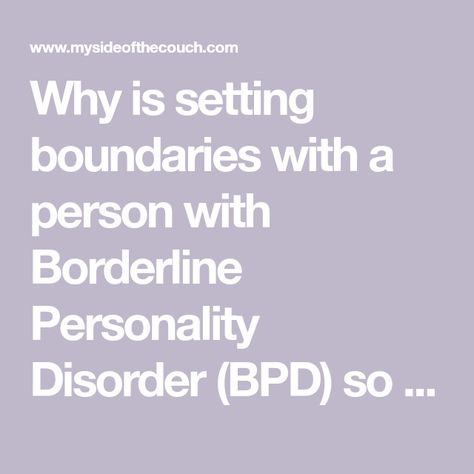 Why is setting boundaries with a person with Borderline Personality Disorder (BPD) so difficult? - MY SIDE OF THE COUCH Skin Picking Disorder, Bio Mom, Boundaries Quotes, Personality Quotes, Borderline Personality, Set Boundaries, Healthy Marriage, Setting Boundaries, Co Parenting