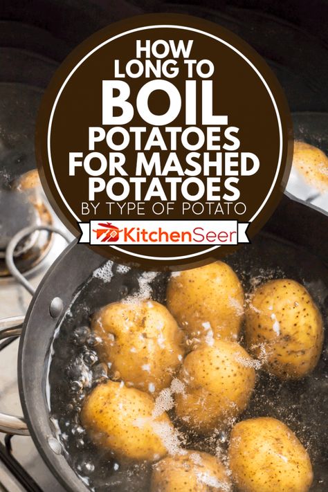 How Long To Boil Potatoes For Mashed Potatoes - By Type Of Potato - Kitchen Seer Mashed Potatoes With Skin, Boil Potatoes, Red Bliss Potatoes, Perfect Mashed Potatoes, Fluffy Mashed Potatoes, Types Of Potatoes, Creamy Mash, Mashed Potatoes Recipe, Yellow Potatoes