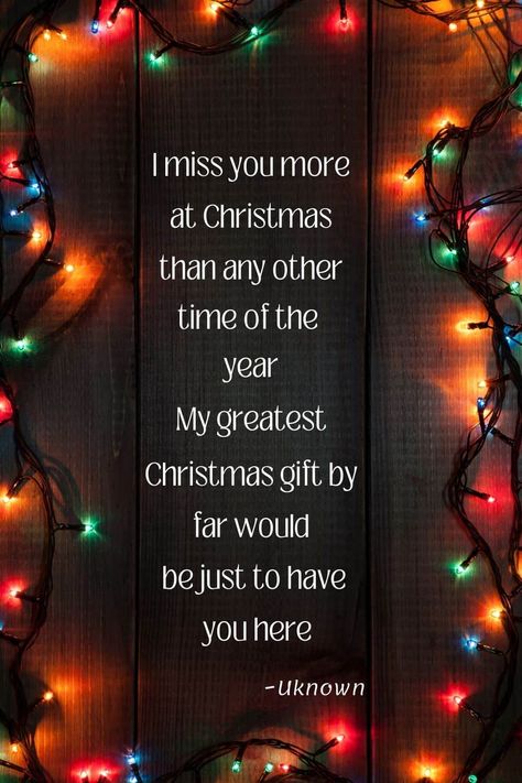 29 Honest Christmas Grief Quotes When You’re Missing Someone You Love. Missing You This Thanksgiving Quotes, Christmas I Love You, Missing Someone On Christmas, Missing You At Christmas, Missing Loved Ones During The Holidays, Christmas Inspirational Quotes, Words Of Encouragement Quotes, Missing Someone In Heaven, Christmas Love Quotes