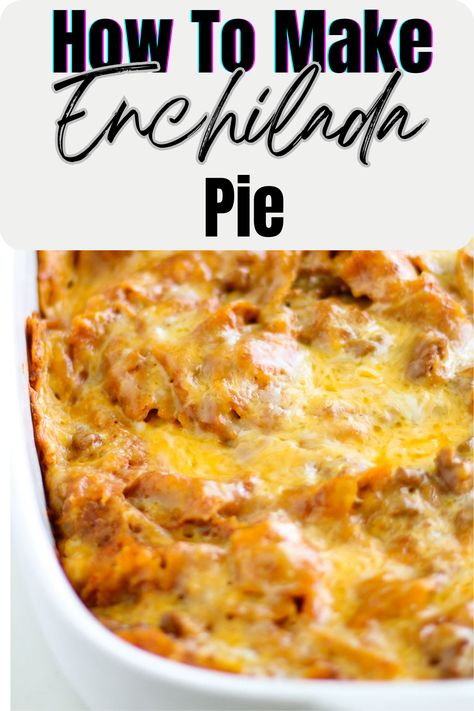 Enchilada Pie Casserole, Chicken Enchilada Pie, Enchilada Pie Recipe Ground Beef, Enchiladas Pie, Enchilada Dessert, Chicken Enchilada Pie Recipe, Mexican Enchilada Casserole, Enchilada Pie Recipe, Mexican Casseroles