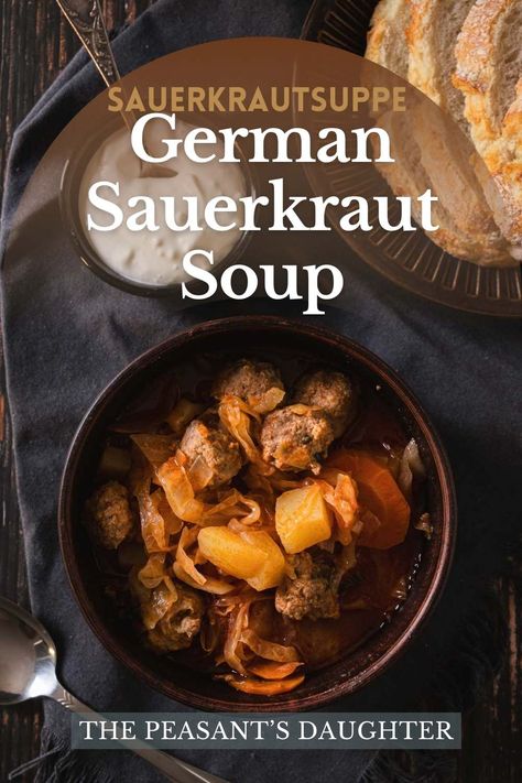 German Sauerkraut Soup, German Soups, Sauerkraut Potatoes, German Dinner, German Sauerkraut, German Dishes, Sauerkraut Soup, Tender Meatballs, Whole Wheat Sourdough