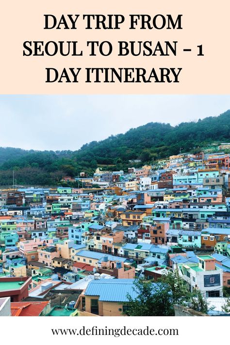 Day Trip From Seoul to Busan - 1 Day Itinerary Defining Decade, Seoul Itinerary, Asia Trip, South Korea Travel, Coastal Cities, Korea Travel, Travel South, Incheon, Busan