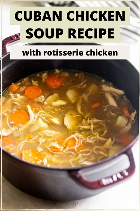 A pot of quick and easy homemade cuban chicken soup with the words "cuban chicken soup recipe with rotisserie chicken" in the foreground