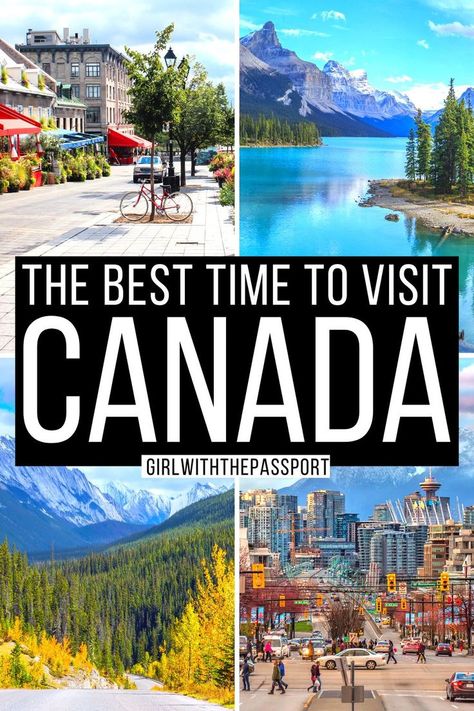 The Absolute Best Time to Visit Canada + Secret Local Tips Best Time To Visit Canada, What To Do In Canada, Best Places To Visit In Canada, Fall In Canada, Autumn In Canada, Spring In Canada, Summer In Canada, Winter In Canada, Canada Autumn