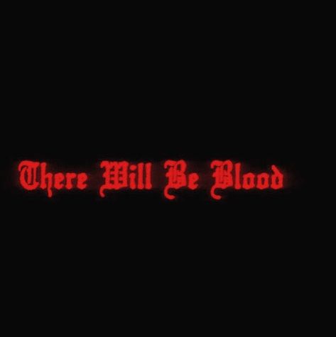 there will be blood. Blood Quotes, Bloods Quote, There Will Be Blood, Red Aesthetic Grunge, Aesthetic Quotes, Red Aesthetic, Aesthetic Grunge, Aesthetic Vintage, Grunge Aesthetic