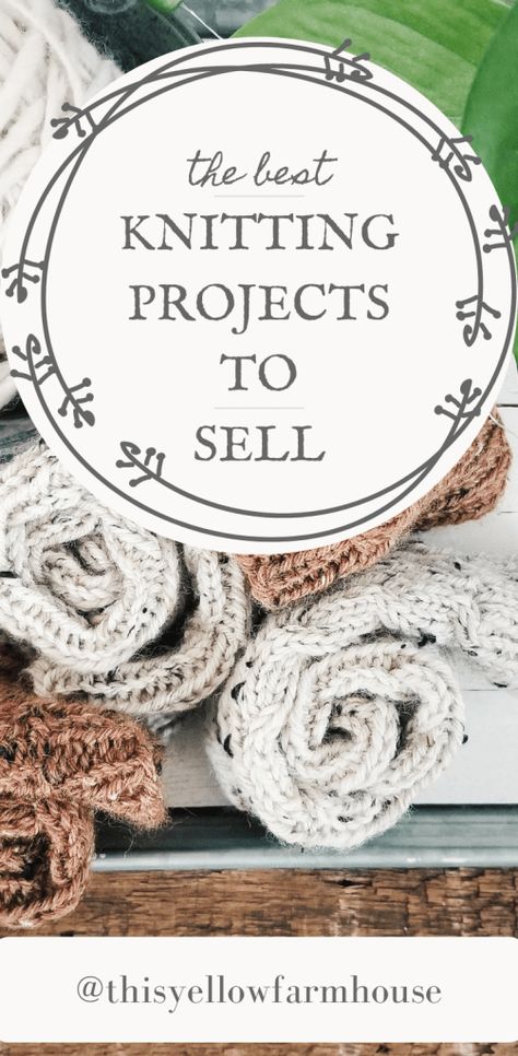 the best knitting projects to sell Craft Show Knitting Ideas, Knitting Ideas To Sell, Easy Knitting Projects To Sell, Easy Things To Knit And Sell, Knit Things To Sell, Knitting Products Ideas, Crochet To Sell On Etsy, Best Selling Knitted Items, Knit Crafts To Make And Sell