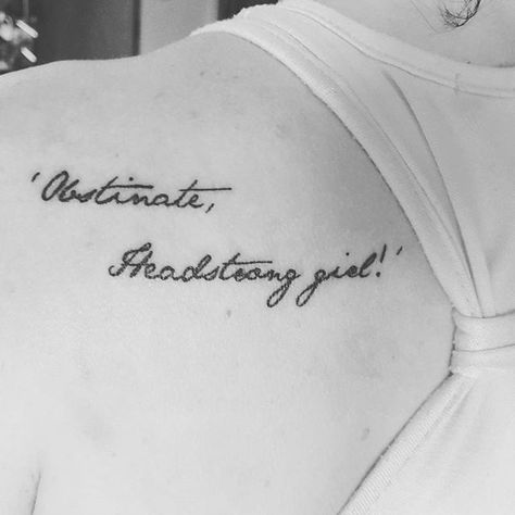 Pin for Later: Obstinate, Headstrong Girls — You'll Fall For These 13 Beautiful Jane Austen Tattoos Lady Catherine de Bourgh Quote, Pride and Prejudice "Obstinate, headstrong girl!" Jane Austen Tattoo, Pride And Prejudice Tattoo, Literary Tattoos, Jane Austin, Sister Tattoos, Friend Tattoos, Inked Girls, Tattoo You, Skin Art