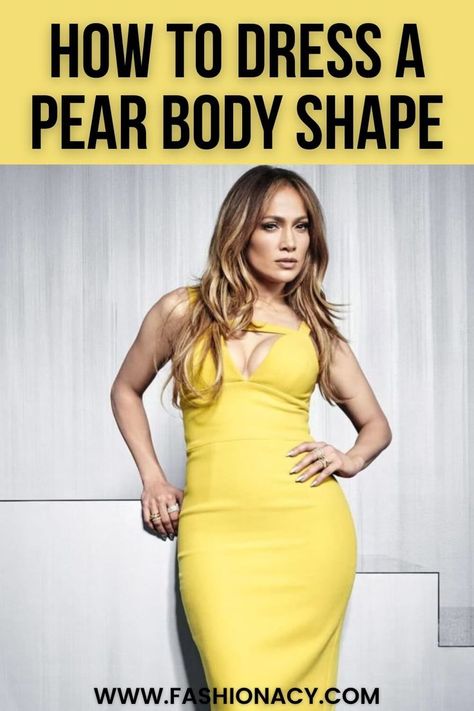 How to Dress a Pear Body Shape Women Best Dress For Pear Shape, Pear Shape Outfit Ideas, Dress For Pear Shaped Women, Dresses For Pear Shaped Women, Pear Body Shape Fashion, Body Shapes Women, Pear Shaped Dresses, How To Dress Well, Go Out Outfit Night