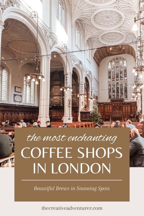 The Most Enchanting Coffee Shops in London, Beautiful Brews in Stunning Spots - The Creative Adventurer Coffee Shops London, Best Cafes In London, London Must Do, Best Shopping In London, London Weekend, Shops In London, London Coffee, London England Travel, England Travel Guide